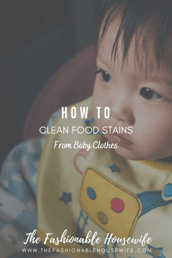 How To Clean Baby Food Stains From Clothes • The Fashionable Housewife