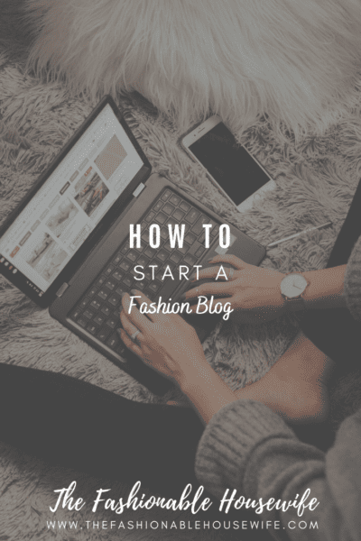 How To Start A Fashion Blog