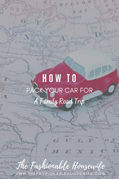 How to Pack Your Car for a Family Road Trip