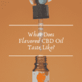 What Does Flavored CBD Oil Taste Like?