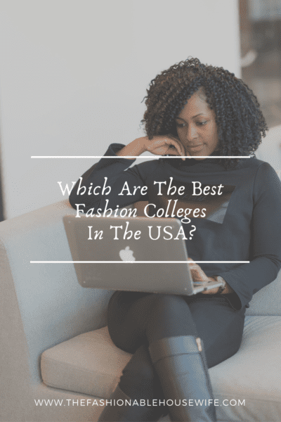 Which Are The Best Fashion Colleges in The USA?