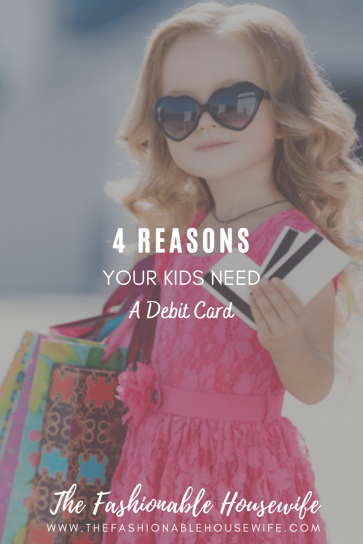 4 Reasons Your Kids Need a Debit Card