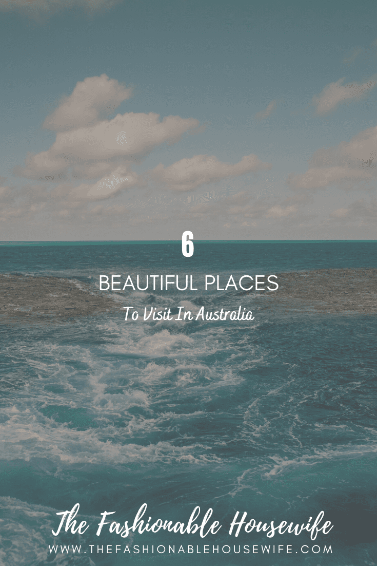 6 Beautiful Places To Visit In Australia