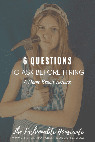 6 Questions To Ask Before Hiring A Home Repair Service