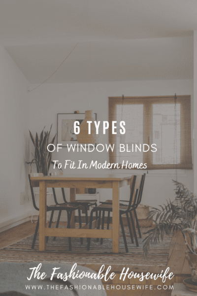 6 Types of Window Blinds To Fit In Modern Homes