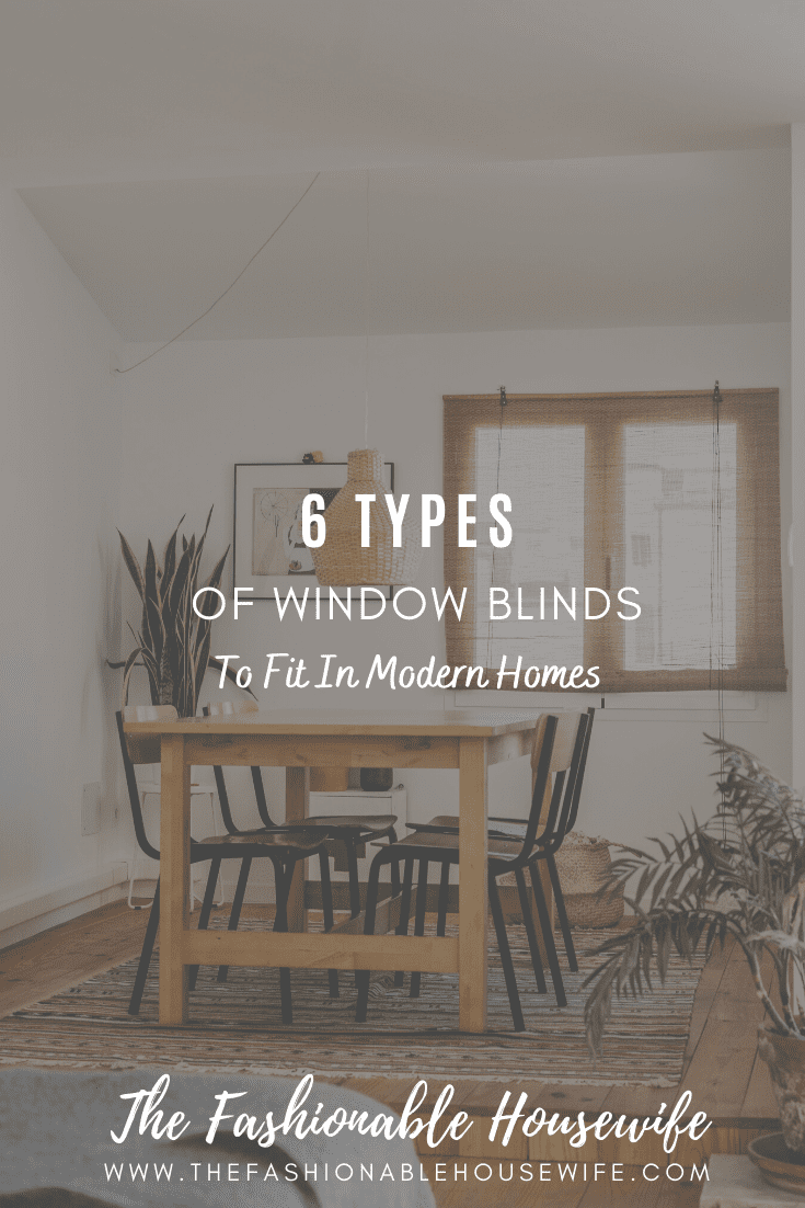 6 Types of Window Blinds To Fit In Modern Homes