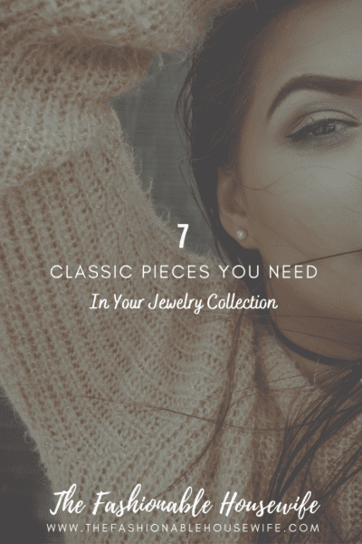 7 Classic Pieces You Need In Your Jewelry Collection