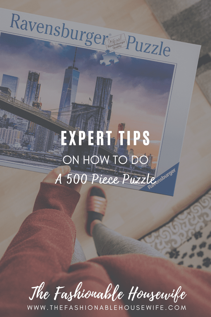 Expert Tips on How To Do A 500 Piece Puzzle