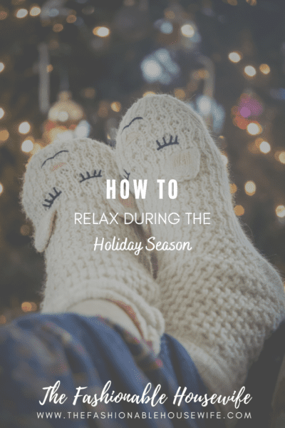 How To Relax During the Holiday Season