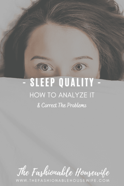 Sleep Quality: How To Analyze It & Correct Problems