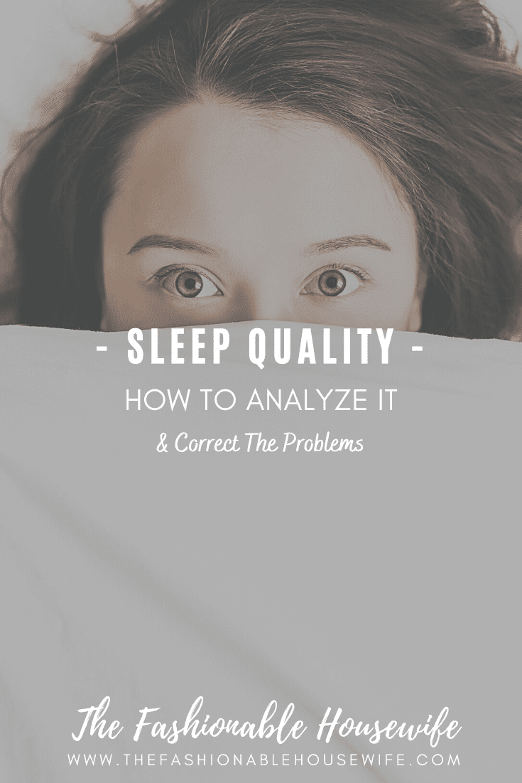 Sleep Quality: How To Analyze It & Correct Problems