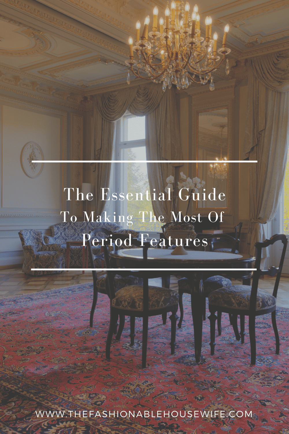 The Essential Guide To Making The Most Of Period Features