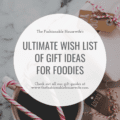Ultimate Wish List of Gift Ideas for Foodies