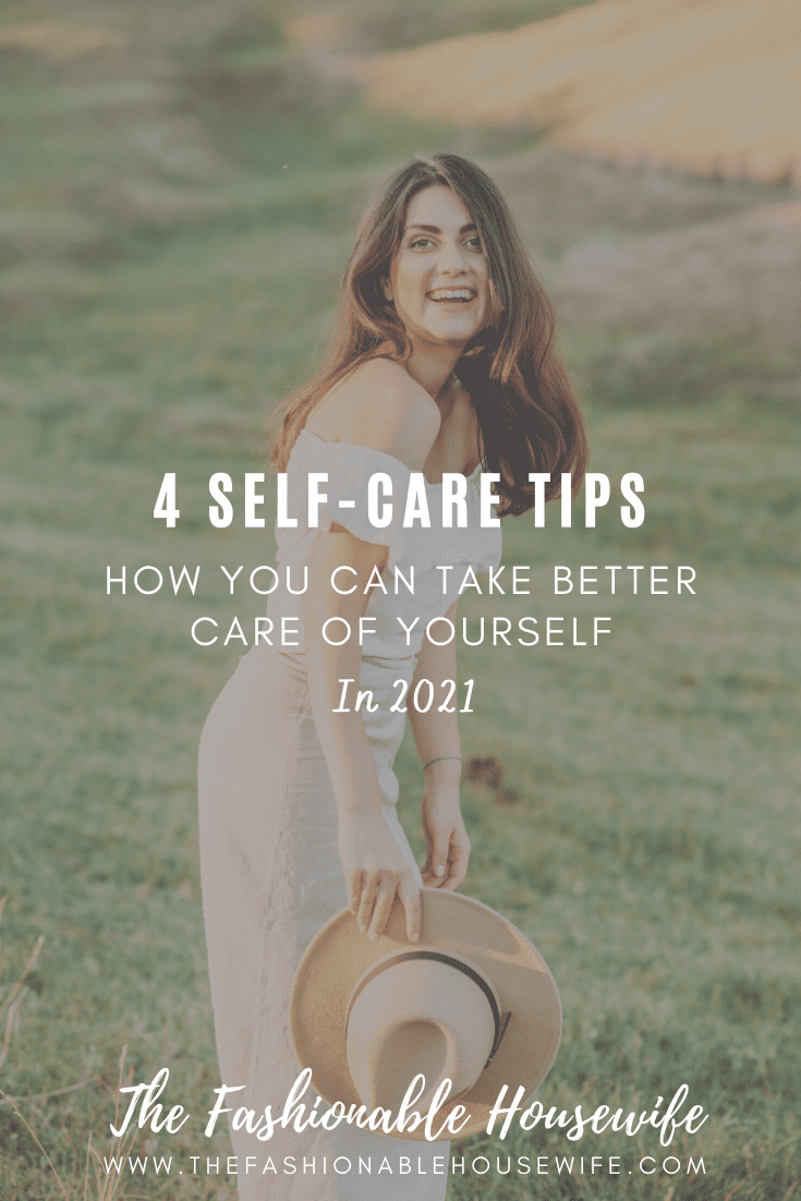 4 Self-Care Tips: How You Can Take Better Care of Yourself in 2021