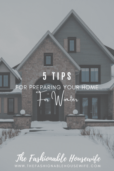 5 Tips for Preparing Your Home For Winter