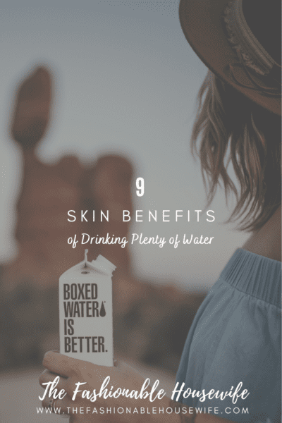 9 Skin Benefits of Drinking Plenty of Water Daily