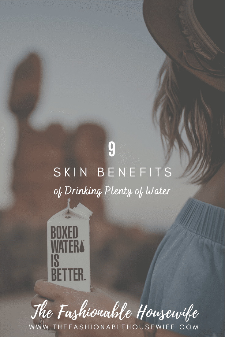 9 Skin Benefits of Drinking Plenty of Water Daily
