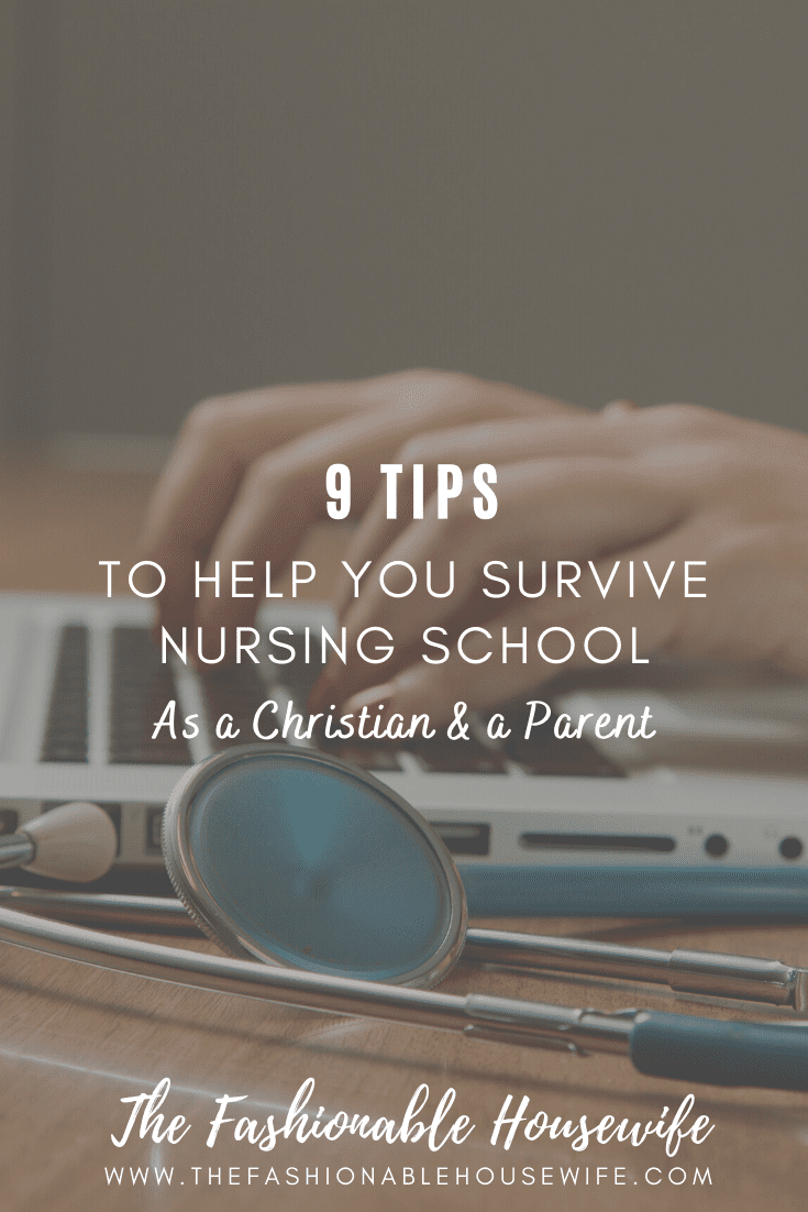 9 Tips to Help You Survive Nursing School as a Christian and a Parent