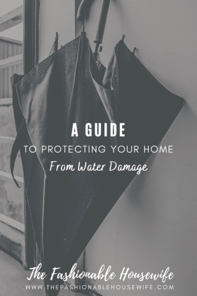 A Guide to Protecting Your Home from Water Damage