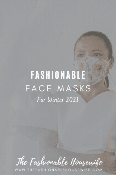 Fashionable Face Masks For Winter 2021