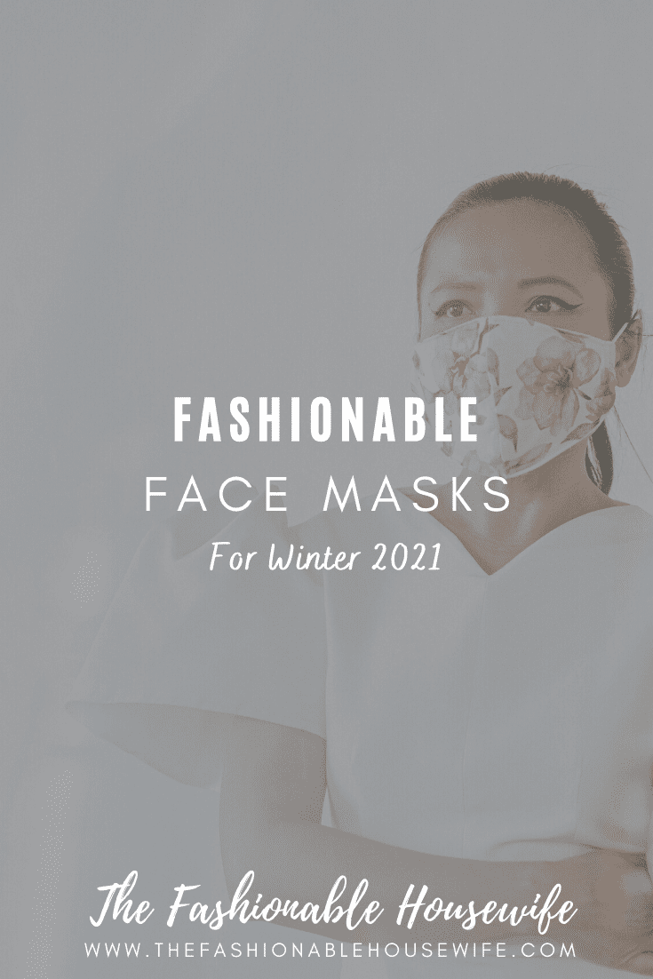 Fashionable Face Masks For Winter 2021