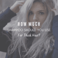 How Much Shampoo Should You Use For Thick Hair?