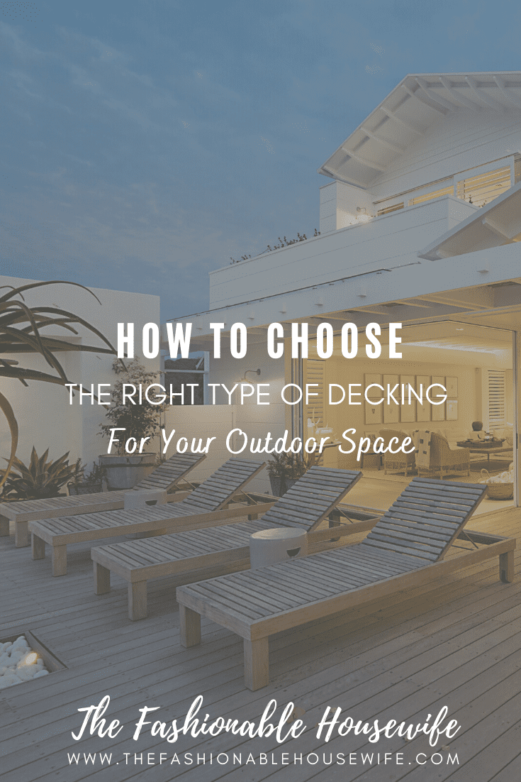 How To Choose The Right Type of Decking For Your Outdoor Space