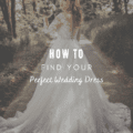 How To Find Your Perfect Wedding Dress