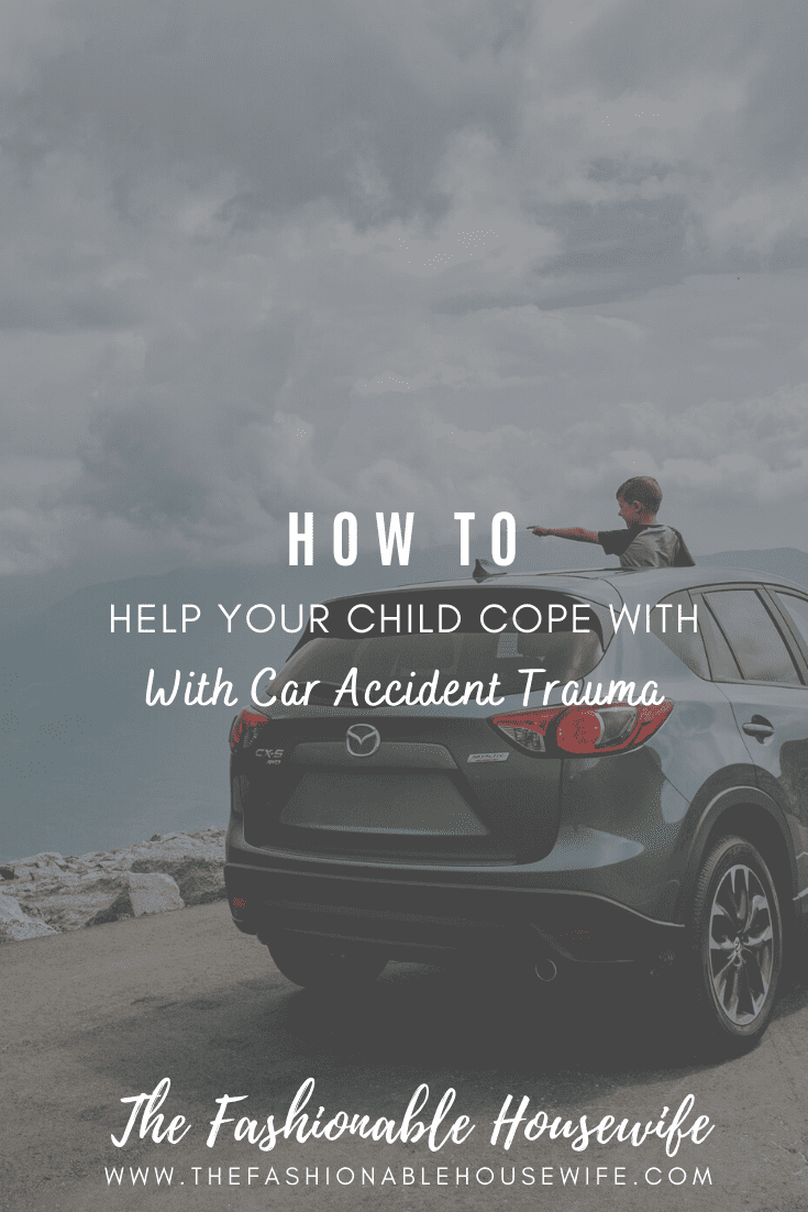 How To Help Your Child Cope With Car Accident Trauma
