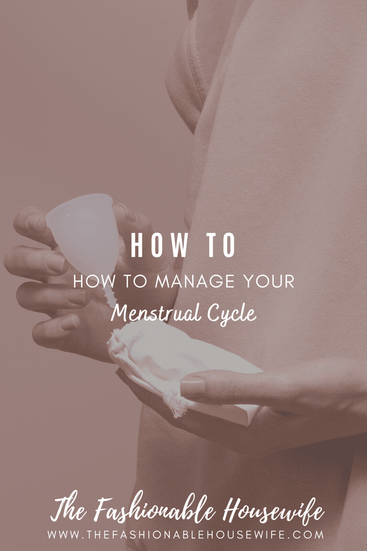 How To Manage Your Menstrual Cycle
