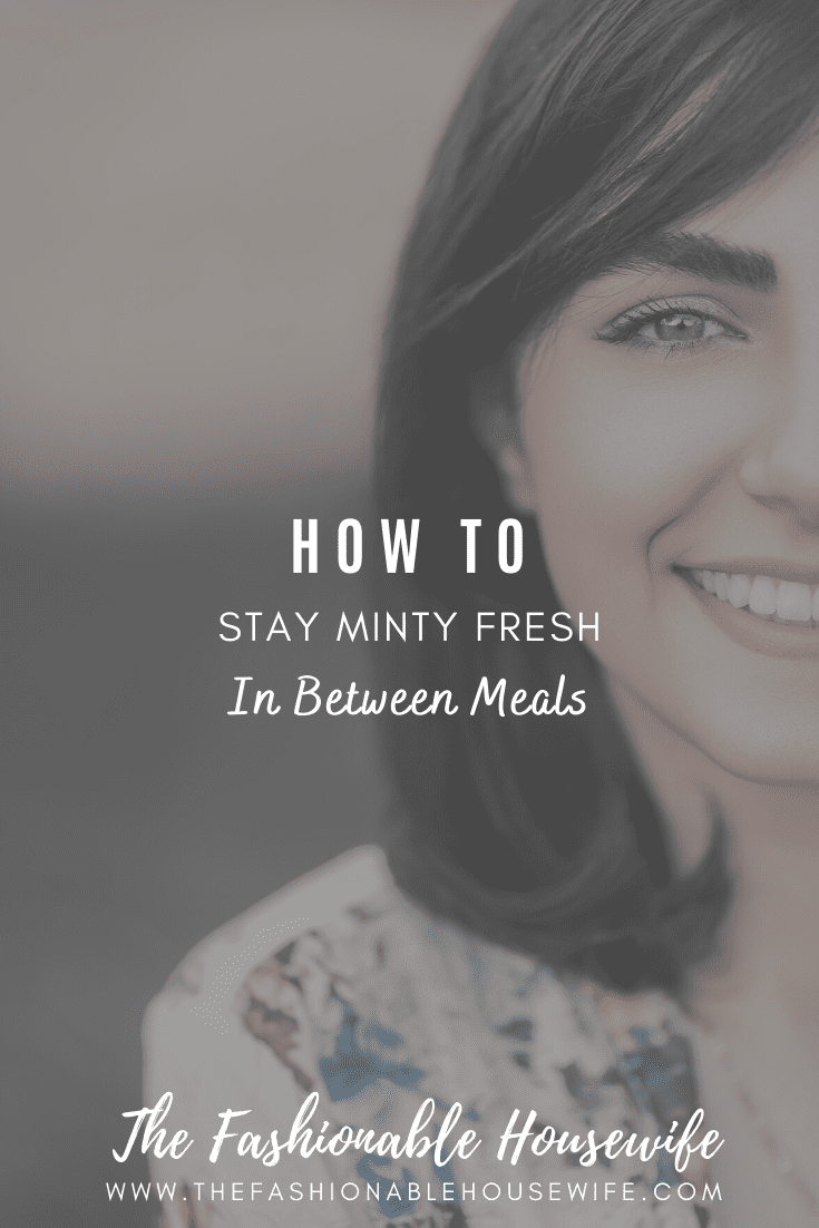 How to Stay Minty Fresh in Between Meals