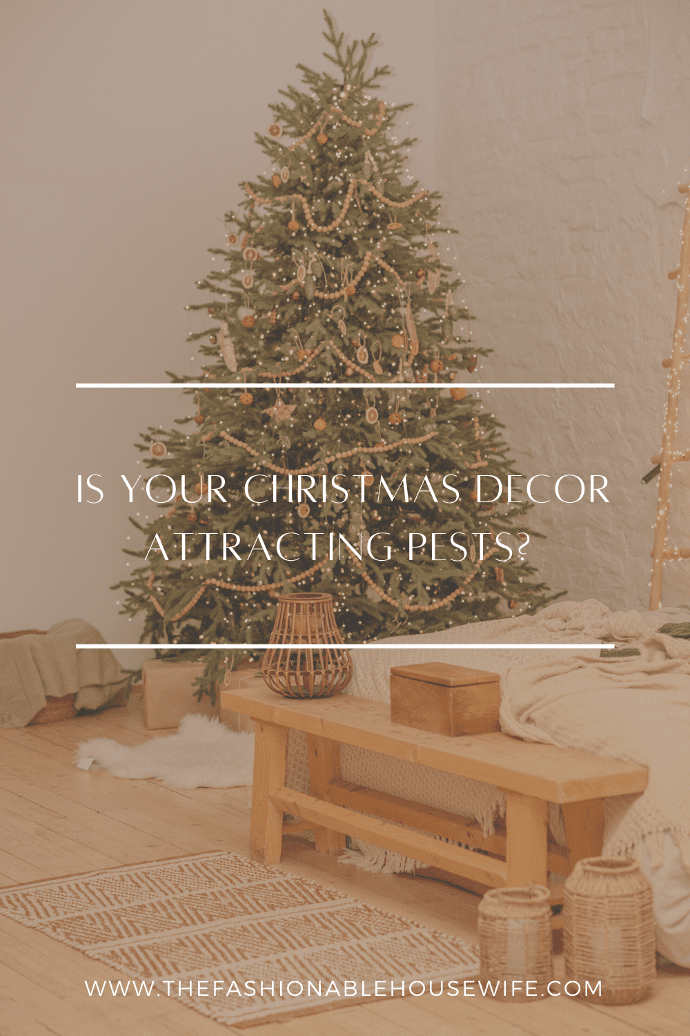Is Your Christmas Decor Attracting Pests?
