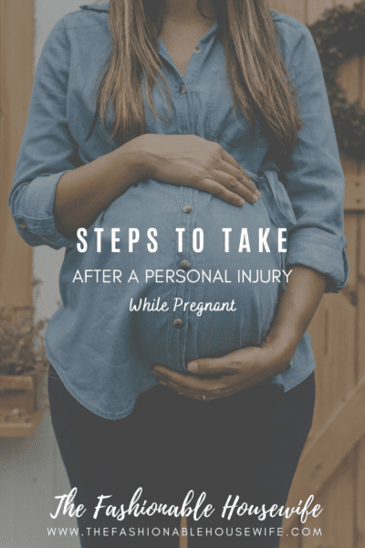 Steps to Take After a Personal Injury While Pregnant