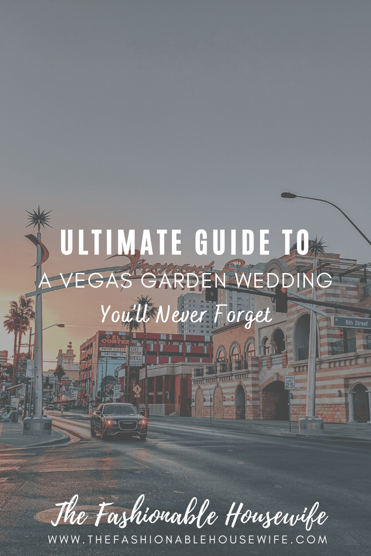 The Ultimate Guide to a Vegas Garden Wedding You'll Never Forget