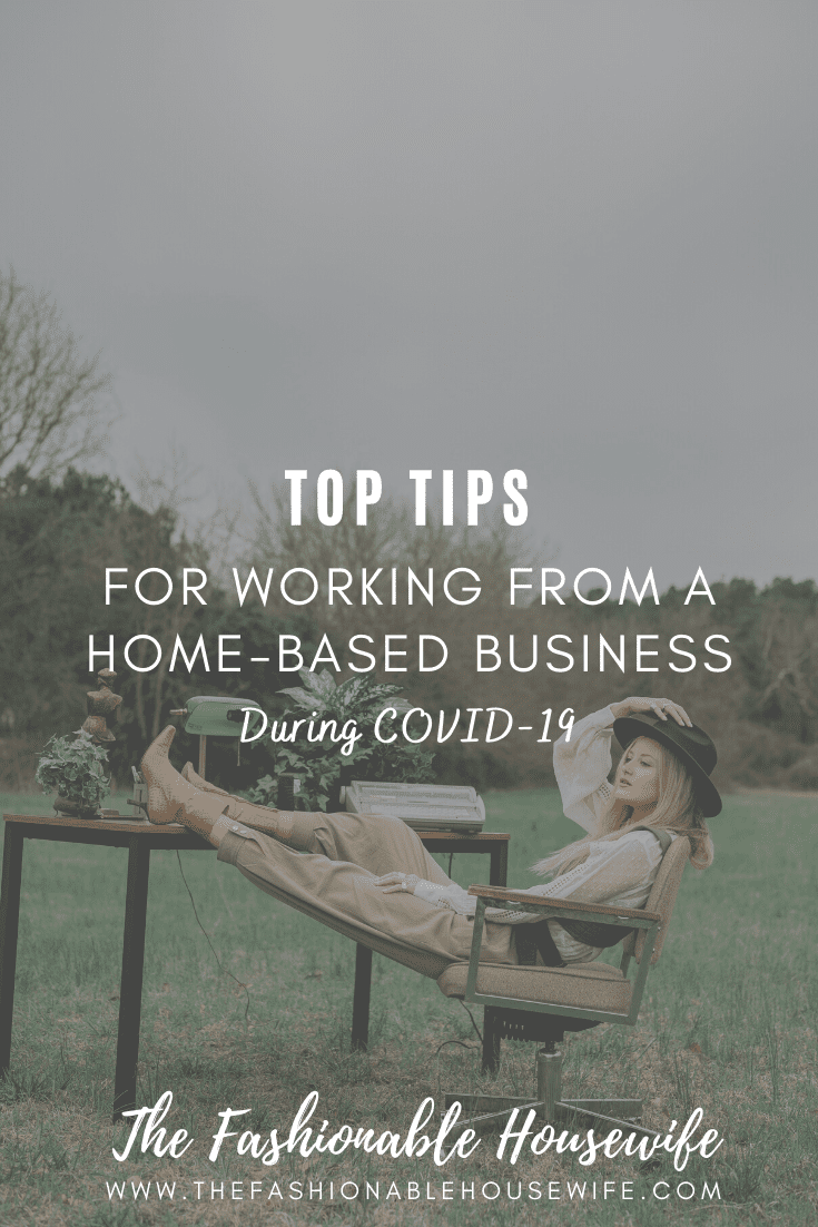 Tips for Working from a Home-based Business During COVID-19