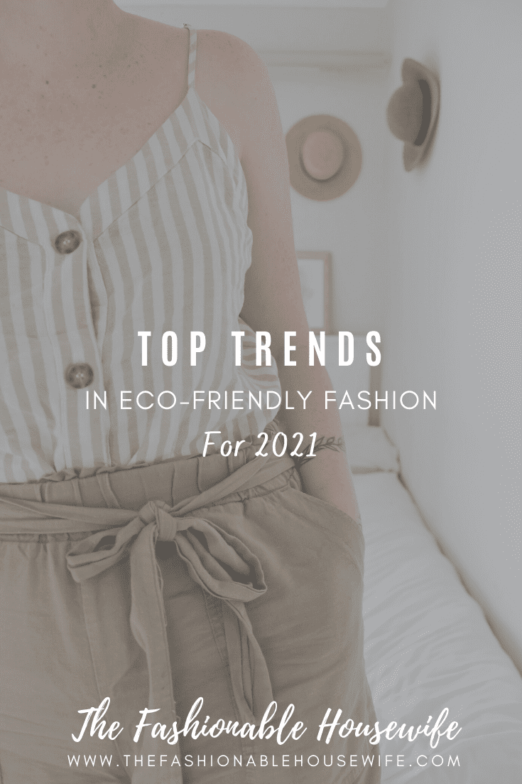Top Trends In Eco-Friendly Fashion for 2021