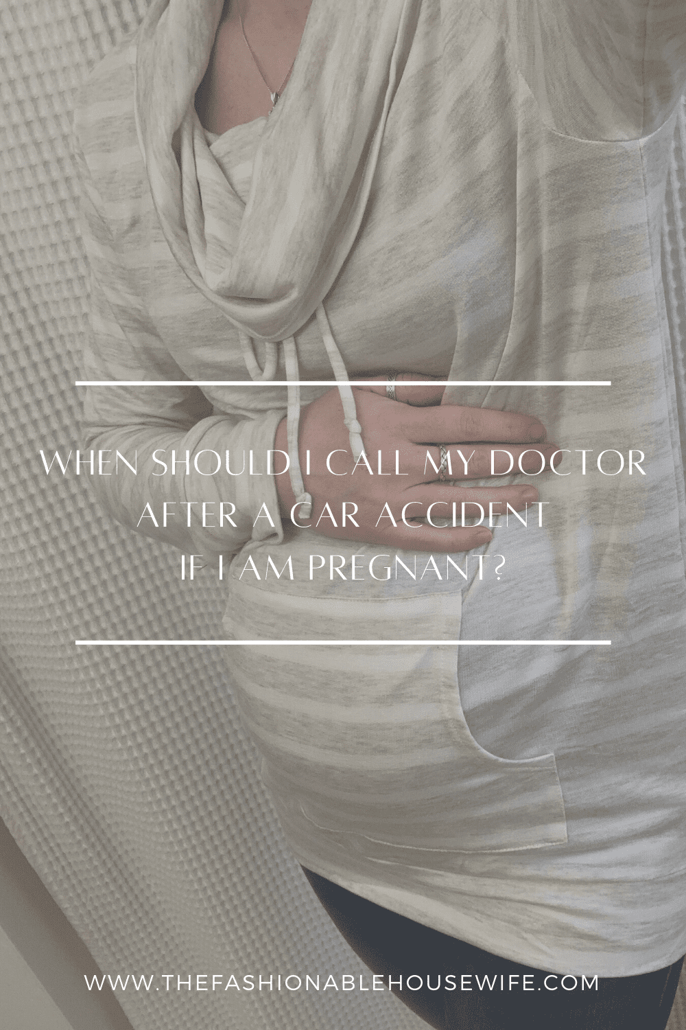 When Should I Call My Doctor After A Car Accident If I Am Pregnant?