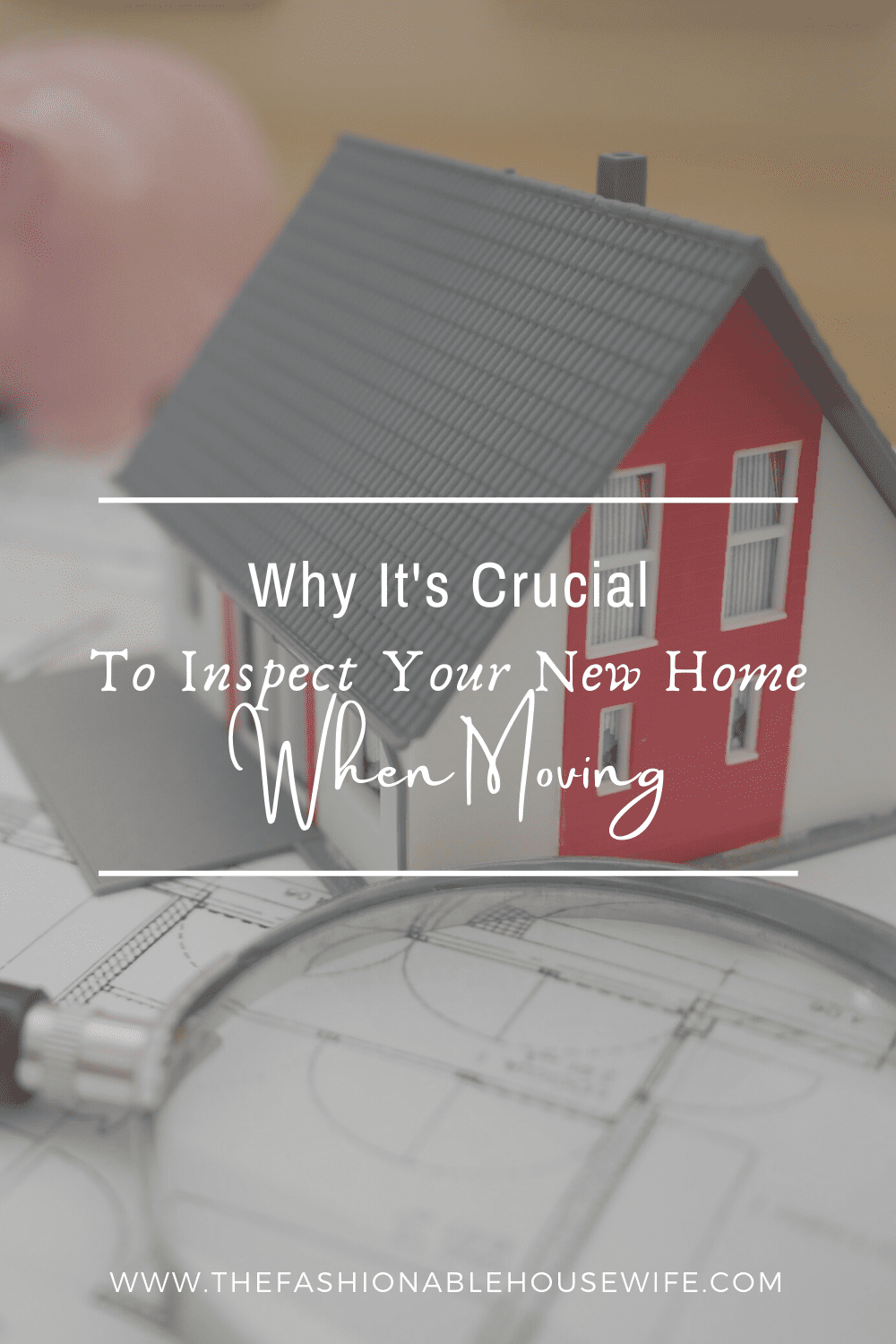 Why It's Crucial To Inspect Your New Home When Moving