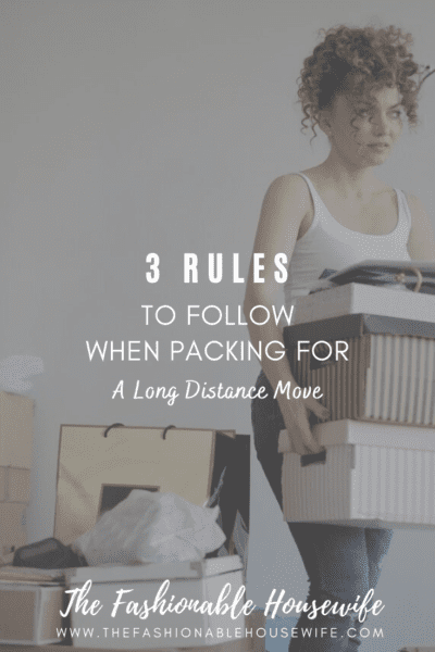 3 Rules to Follow When Packing for a Long Distance Move