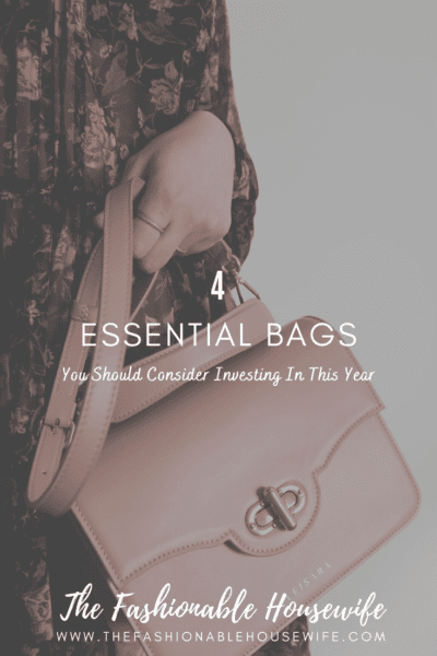 4 Essential Bags You Should Consider Investing In This Year