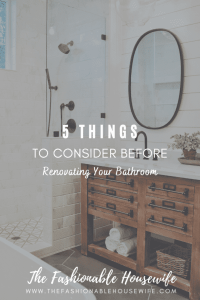 5 Things To Consider Before Renovating Your Bathroom