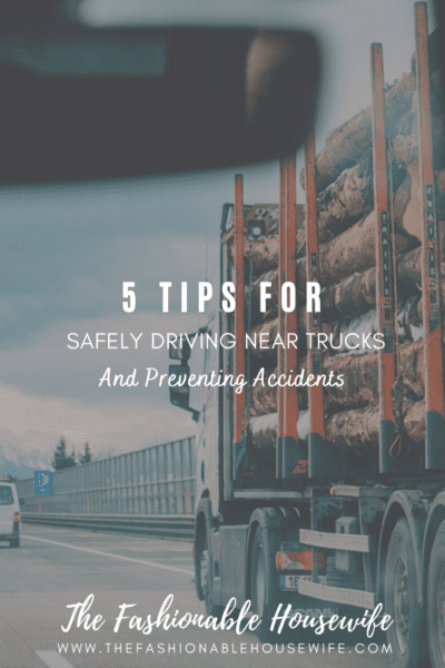 5 Tips For Safely Driving Near Trucks And Preventing Accidents