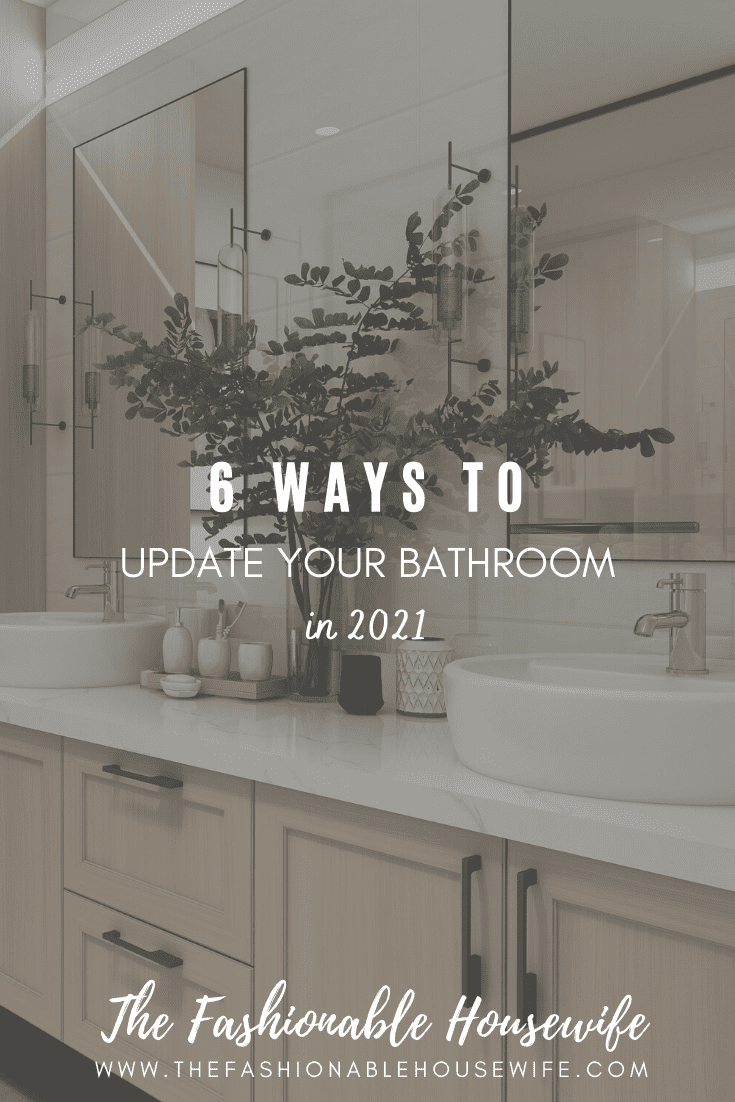 6 Ways to Update Your Bathroom in 2021
