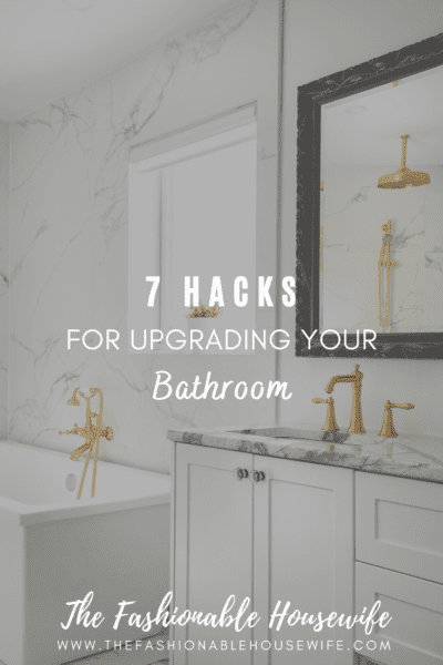 7 Hacks For Upgrading Your Bathroom