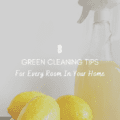 8 Green Cleaning Tips For Every Room In Your Home