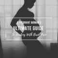 A Pregnant Woman’s Ultimate Guide To Dealing With Back Pain