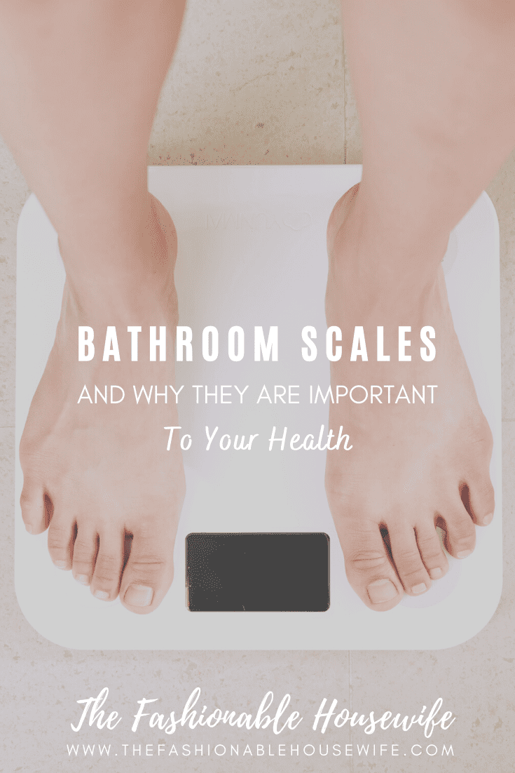 Bathroom Scales and Why They Are Important To Your Health