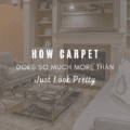 How Carpet Does So Much More Than Just Look Pretty