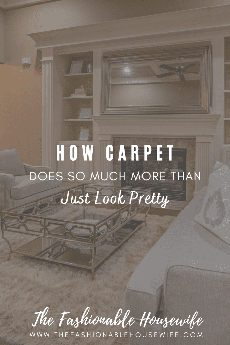 How Carpet Does So Much More Than Just Look Pretty