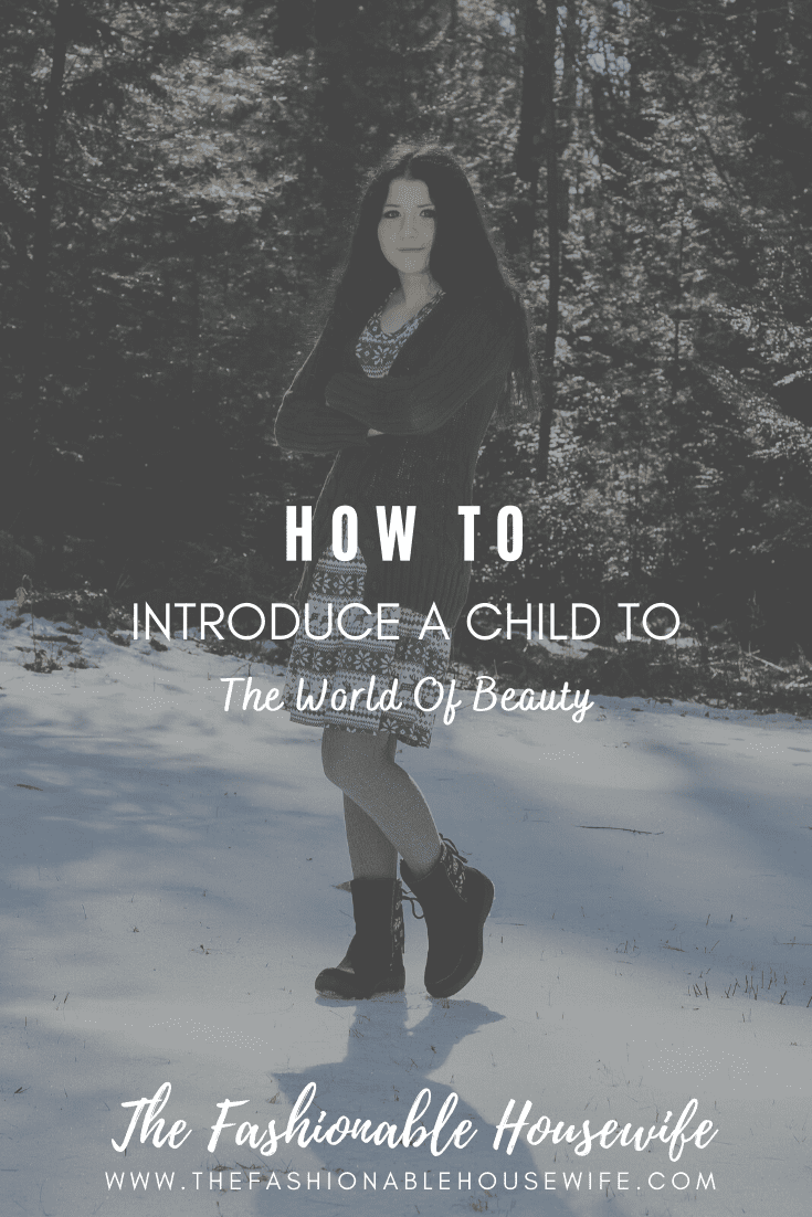 How To Introduce A Child To The World Of Beauty